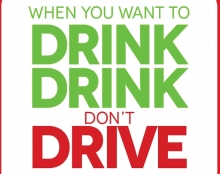 IF YOU WONT TO DRINK DONT DRIVE